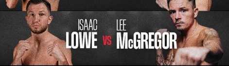 Fight poster showing Isaac Lowe and Lee McGregor in various poses.