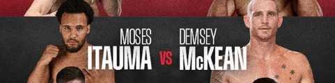 Fight poster showing Moses Itauma and Dempsey McKean in various poses.