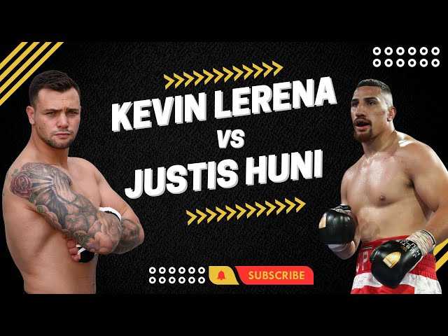 Fight poster showing Justis Huni and Kevin Lerena in various poses.