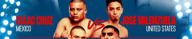 Fight poster showing Isaac Cruz and Jose Valenzuela in various poses.